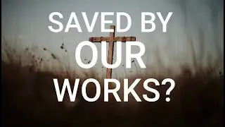 Do Mormons Believe In A Works Based Salvation? (Part 1)