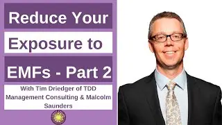 Reduce Your Exposure to EMF with Tim Driedger