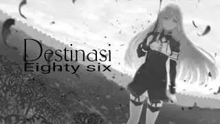 Destinasi-Firdaus Rahmat [Eighty Six MV] 