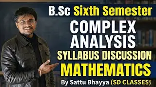BSC 6th SEMESTER II MATHEMATICS II COMPLEX ANALYSIS II SYLLABUS DISCUSSION II