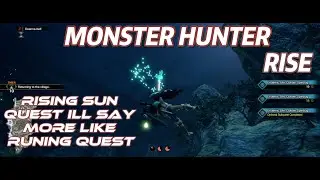 Monster Hunter Rise: RISING SUN QUEST MORE RUNING QUEST.