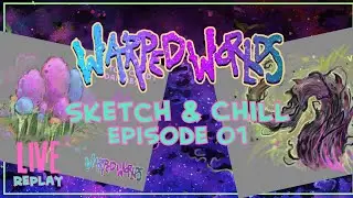 Serene Sunday Morning Sketchstream - Sketch & Chill Ep 01| Warped Worlds