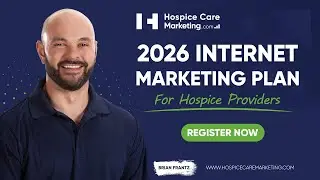 Your 2026 Hospice Internet Marketing Plan: From Visibility To Admissions