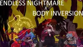 FNF - Endless Nightmare X Body Inversion (Mashup By Me) FNF MOD