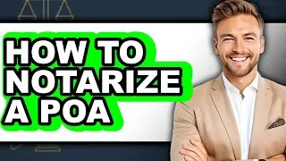 How to Notarize a POA