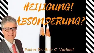 Bedeutet Heiligung auch Absonderung?