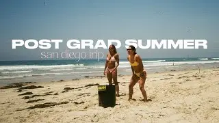 post grad summer begins: a trip to san diego