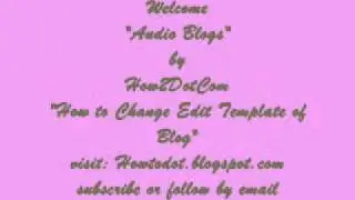 How to Change Edit Template of Blog  by Howtodot.blogspot.com