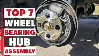 7 Best Wheel Bearing Hub Assembly: Top Picks for Smooth Rides