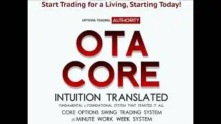 Finally, A Real, Workable, Options Trading System   Trading Options for a Good Living   OTA CORE
