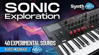 KORG MODWAVE SERIES ♫ 40 Motion Sounds ► SONIC EXPLORATION V1