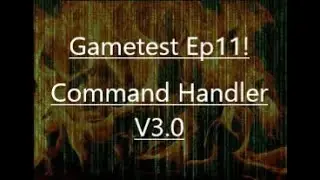Minecraft Gametest Ep11! Command handler V3.0