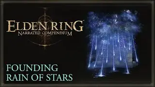 Elden Ring Narrated Compendium - Founding Rain of Stars