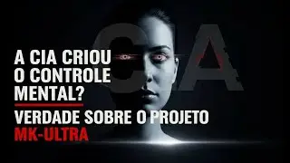 #1 Projeto Secreto da CIA Que Destruiu Vidas Inteiras | MK-Ultra Revelado