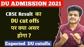 Expected Cut offs of DU after CBSE Result 2021 || Low or high ? | Delhi University Admission