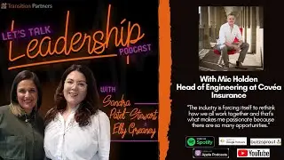 Mic Holden - Head of Engineering at Covea Insurance - Lets Talk Leadership