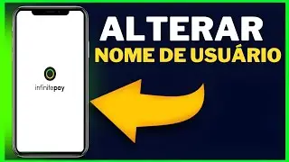 COMO MUDAR O NOME DE USU&Aacute;RIO DO INFINITEPAY