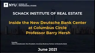Summer 2021 Faculty Seminar Series - Inside the New Deutsche Bank Center at Columbus Circle