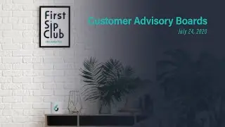 The First Slip Club Chat Wrap-up - Customer Advisory Boards // 07/24/20