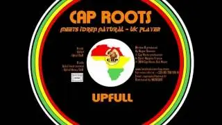 Upfull Cap Roots meets Idren Natural - Musicast