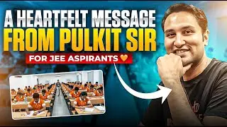 A Heartfelt Message From Pulkit Sir🧡 For JEE Aspirants 🎓| Vedantu Learning Centre