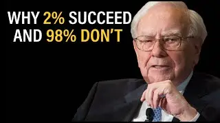 Why 2% Succeed And 98% Don't - Warren Buffett | Best Motivational Videos