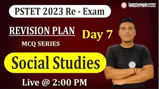 Social Studies (SST) | Day 7 | PSTET 2023 Re - Exam Revision Plan  | Mr. Pushap Kumar