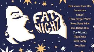 Fat Night - The Warmth