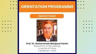 Special Guest Speech - Prof. Dr. Muhammad Manjurul Karim, Research Paper Writing Project Orientation