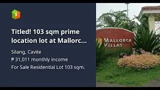 Titled! 103 sqm prime location lot at Mallorca Villas