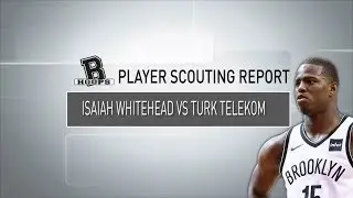 Isaiah Whitehead vs Turk Telekom