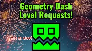 🔴Live Geometry Dash level requests (READ DESC)