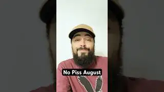 No Piss August Coming In Strong ..#gigachad #epicbeard