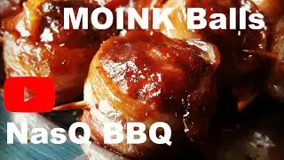 NasQ BBQ- Let's make some MOINK Balls! - #06