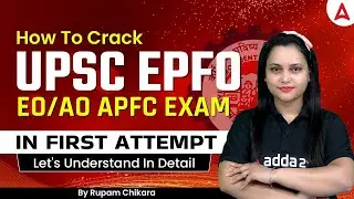 How to Crack UPSC EPFO Exam 2023 in First Attempt | Let's Understand in Detail | By Rupam Chikara