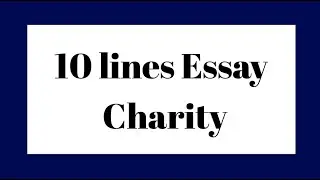Charity Essay in English 10 Lines/10 lines on Charity/our knowledge
