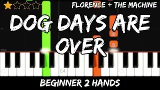 Florence + the Machine - Dog Days Are Over - Easy Beginner Piano Tutorial - For 2 Hands