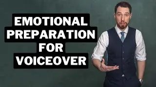 Emotional Preparation for Voice Over
