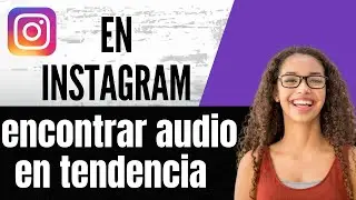 C&oacute;mo encontrar audio en tendencia en Instagram