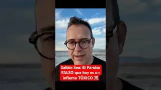 SALTON SEA: El PARA&Iacute;SO FALSO que California vendi&oacute;&hellip;hoy es UN INFIERNO T&Oacute;XICO
