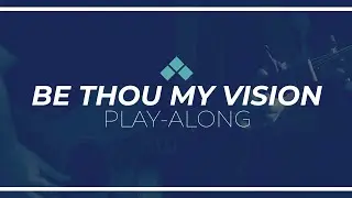 Be Thou My Vision | Play Along with Guitar Chords | Reawaken Hymns