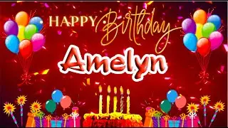 Amelyn Happy Birthday Song: Amelyn Ultimate Birthday Surprise