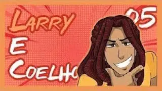 LARRY E COELHO #05 Dubcomic (Reupload)