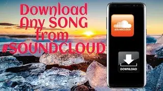 Download ANY songs from soundcloud via android 2017