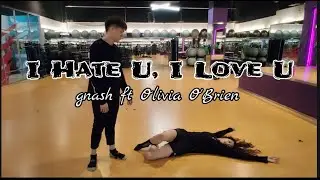 I Hate U, I Love U - Gnash ft Olivia O'Brien | COERYography
