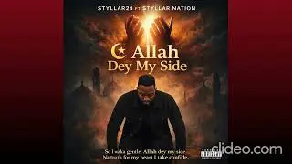 Allah Dey My Side - Styllar24 ft Styllar Nation.   latest New music 2026