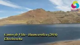 CANTOS DE VIDA (2014) - CHOCLOCOCHA