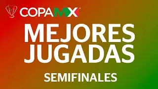 Mejores Jugadas | Copa MX - Semifinales