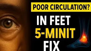 Poor Circulation in Feet? Do This 5-Minute Fix Daily