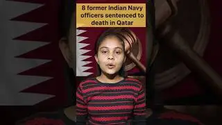 Why were 8 former Navy officers sentenced to death in Qatar? #knowledge #amazingfacts #viralvideo